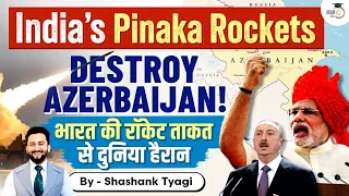 Indian Arms to Armenia are destroying Azerbaijan | Pinaka Rockets | UPSC Geopolitics