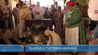 Szegedi Hírek Elkészült a tápai templom harangja 2016.08.01.