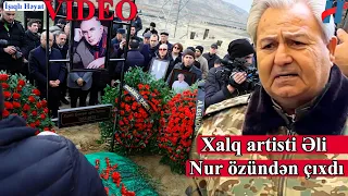 Xalq artisti Əli Nur Ramiz Novruzun dəfnində özündən çıxdı - VİDEO