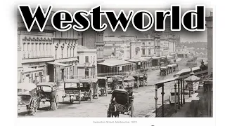 WESTWORLD in Australia - Mudflood and the 1850s Gold Rush