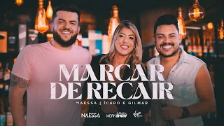 Naessa - Marcar de Recair Part. Ícaro e Gilmar