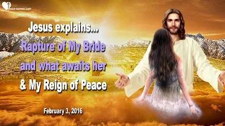 Rapture of My Bride and what awaits her & My coming Reign of Peace ❤️ Love Letter from Jesus