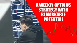 A Weekly Options Strategy With Remarkable Potential