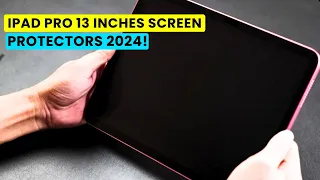 7 Best iPad Pro 13 Inch Screen Protectors 2024!✅🔥🔥 High-End Protection🔥