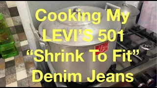 Cooking My LEVI'S 501 STF Jeans In Boiling Water