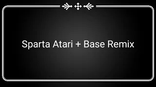 Sparta Atari + Base Remix