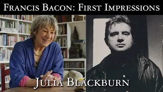 Francis Bacon: First Impressions - Julia Blackburn