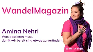 #040 - Amina Nehri - Was passieren muss, damit wir bereit sind etwas zu verändern