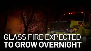 Fire Crews Expect Glass Fire to Grow Overnight Amid Challenging Conditions