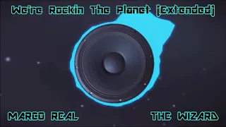We're Rockin The Planet (Extended)