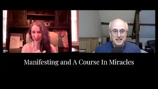 Part 1 - Spiritual Manifesting & A Course In Miracles - Exploring ACIM Ep. 70