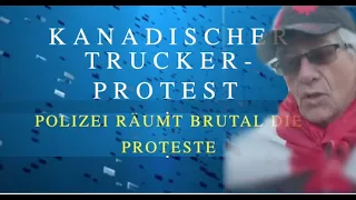 Polizei räumt brutal die Trucker Proteste in Kanada