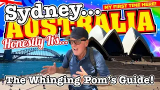 The Whinging Pom's GUIDE to SYDNEY AUSTRALIA! My FIRST TIME HERE and HONESTLY it's...