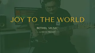 Joy To The World - Jeremy Riddle | Samuel Ferreira | Bethel Music |Line 6 Helix