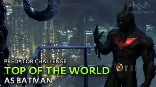 Batman: Arkham City - Top of the World [as Batman] - Predator Challenge