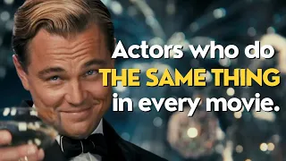 Actors Who Do The Same Thing in Every Movie