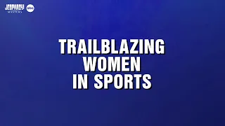 Trailblazing Women in Sports | Category | JEOPARDY! MASTERS