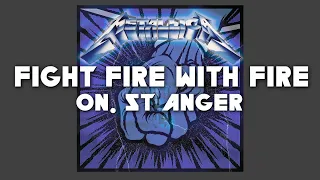What If "Fight Fire With Fire" was on St Anger?