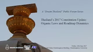 Thailand’s 2017 Constitution Update: Organic Laws and Roadmap Dynamics 2/3