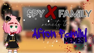 Spy x family react to Afton family memes