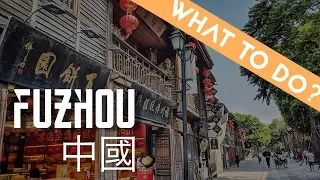4 Things to do in Fuzhou 福州, 福建 | China Travel Vlog