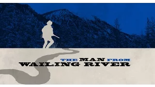 THE MAN FROM WAILING RIVER - teaser