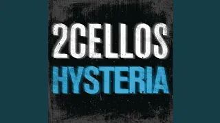 2CELLOS - Hysteria