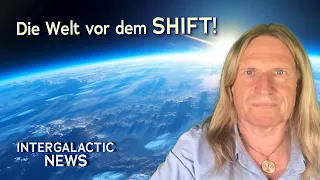 Die Welt vor dem SHIFT! -  - Intergalactic News mit Uwe Breuer