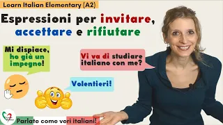 27. Learn Italian Elementary (A2)- Espressioni per invitare, accettare e rifiutare un invito