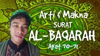 Arti dan makna surat Al-Baqarah ayat 70-71