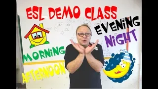 ESL "Demo Class" using Good Morning/Afternoon/Evening & Night - ESL Teaching tips