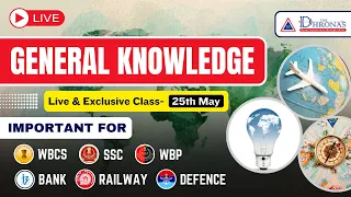 Important General Knowledge Live Class of 25th May for #wbcs #wbp #kpsi #cgl #chsl #bank #rail