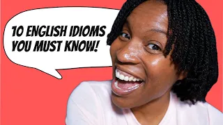 10 ENGLISH IDIOMS YOU MUST KNOW | ENGLISH IDIOMS AND PHRASES
