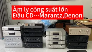 ĐÃ BÁN HÊT Ngày 15/5 Âm ly công suất lớn, Đầu CD Marantz,Denon…Zalo em Vũ 0352.876.319