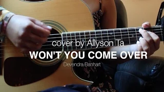 Won't You Come Over - Devendra Banhart (Cover by Allyson Ta)