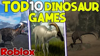 TOP 10 ROBLOX DINOSAUR GAMES