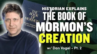 Mormon Stories #1057: How the Book of Mormon was Created - Dan Vogel Pt. 2