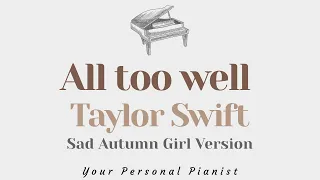 All too well - Taylor Swift (SAD AUTUMN GIRL VERSION Karaoke) - Piano Instrumental Cover with Lyrics