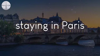 A playlist for staying in Paris - French vibes music