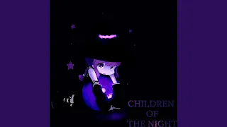 CHILDREN OF THE NIGHT