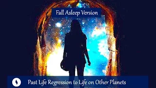 Sleep Version Past Life Regression to Other Planets (Indigo Starseed Origins / Mission)