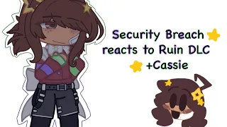 SB reacts to Ruin DLC| (3/3) | #securitybreach #ruindlc #fnaf| READ DEC|