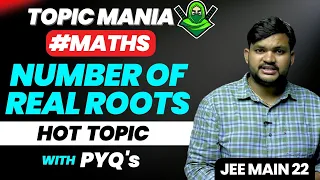 Finding No of Real Roots | JEE Mains 2022 Hot Topics