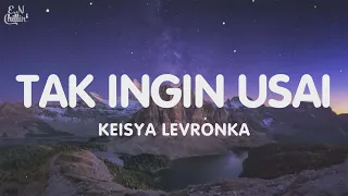 Keisya Levronka - Tak Ingin Usai (Lyrics)