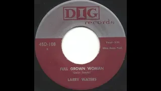 LARRY WATERS - Full Grown Woman