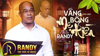 Sáng Tác Mới Nhất 2024 - VẮNG BÓNG MẸ HIỀN - Ca Nhạc Sĩ Randy [Official MV]