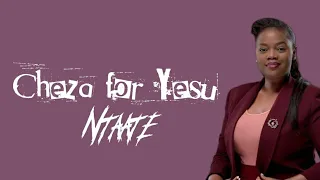 Ntaate - Cheza for Yesu (lyrics)new song