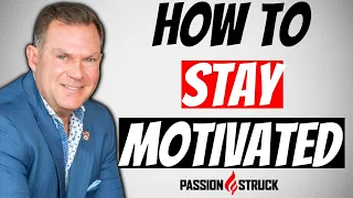 8 Highly Effective Ways to Become and Stay Motivated | John R. Miles