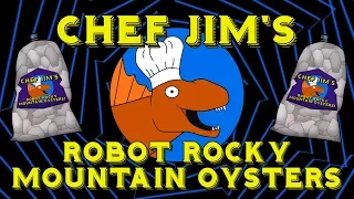 Chef Jim's Robot Rocky Mountain Oysters!