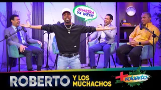 Roberto y los muchachos | MAS ROBERTO